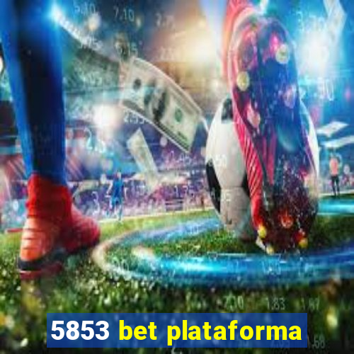 5853 bet plataforma